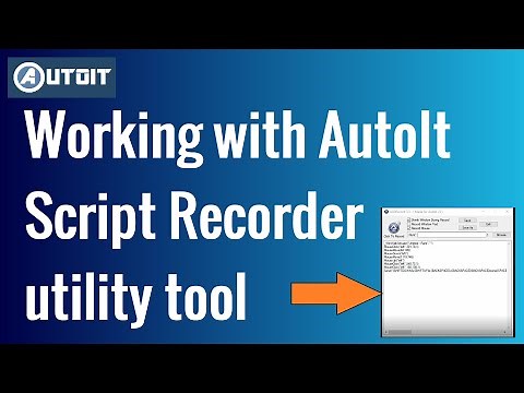 Working with AutoIt Script Recorder | A useful AutoIt Utility Tool