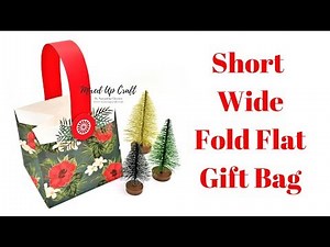 6 x 5.5 x 5.5 Short Wide Fold Flat Gift Bags | Christmas Workshop 2018