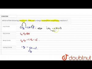 Which of the following compounds does not undergo nucleophilic substitution reactions ? | 12 | ...