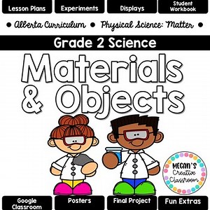 Alberta Science Grade 2 Unit Matter Materials and Objects NEW Alberta Curriculum