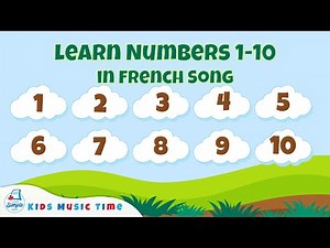 French Count To 10 For Kids - French Song for Students