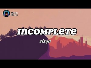 Incomplete - Sisqo (*Lyrics Video*)