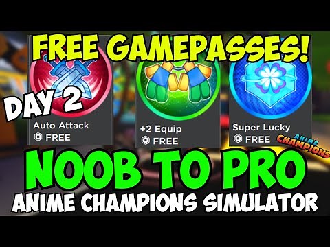 [Day 2] Free OP Gamepasses! Anime Champions Noob To Pro