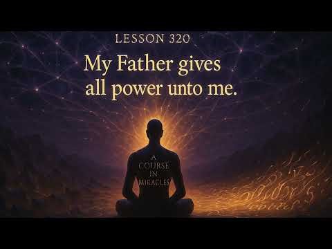 A Course In Miracles - Lesson 320.