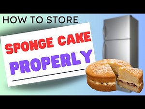 How to properly store sponge cake in the fridge