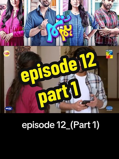 Hum Tum Episode 12 Part 1: Drama Unfolds