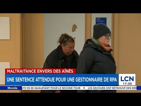 Aînés maltraités: la prison pour une ex-gestionnaire de RPA?