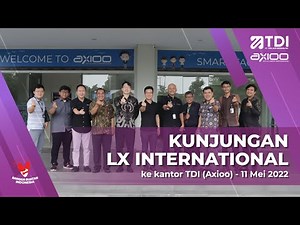 kunjungan LX International ke kantor TDI (Axioo) - 11 Mei 2022