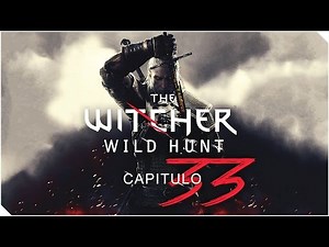 THE WITCHER 3 WILD HUNT | PC | Capitulo 33 "Geralt se cabrea..."