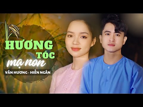 HƯƠNG TÓC MẠ NON - VĂN HƯƠNG ft HIỀN NGÂN [MV OFFICIAL]