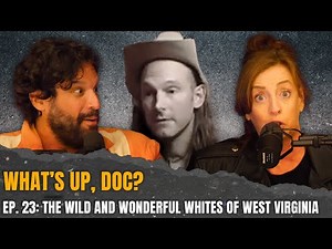 Ep. 23: The Wild and Wonderful Whites of West Virginia