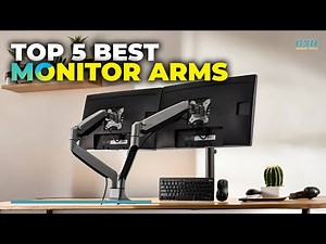 Best Monitor Arms 2025 - Top 5 Best Monitor Stands 2025