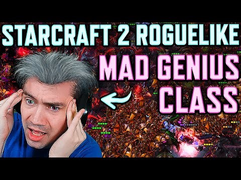 Roguelike SC2 - MAD GENIUS Class Absolutely Insane.