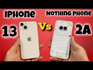 iPhone 13 vs Nothing Phone 2a *Detail Comparison*
