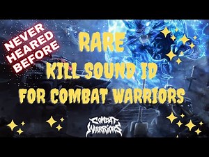 Rare combat warriors kill sounds ID