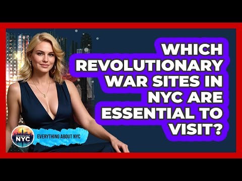 Which Revolutionary War Sites In NYC Are Essential To Visit? - Everything About NYC