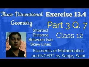 [PDF] 3-D-G |Shortest Distance bet.Two Skew Lines | Exercise 13.4 | Class 12 | Q. 7 | Elements Maths