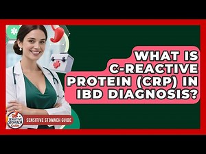What Is C-reactive Protein (CRP) In IBD Diagnosis? - Sensitive Stomach Guide