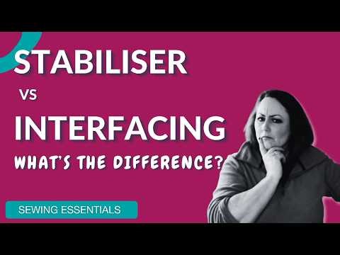 🤨 Stabiliser vs Interfacing – What's the Difference?
