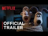 Wallace & Gromit- Vengeance Most Fowl - Official Trailer - Netflix