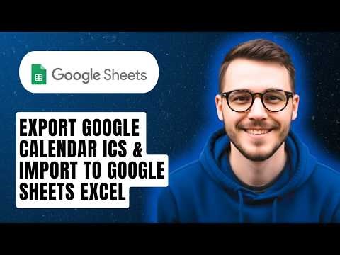 How To Export Google Calendar Ics & Import To Google Sheets Excel [2026 Guide]