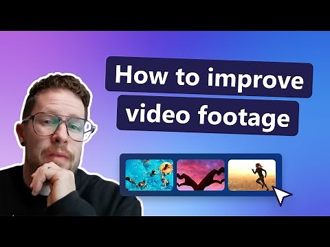 How to improve your video footage (colors and filters)
