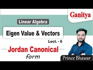 Jordan Canonical Form | Linear Algebra | Ganitya