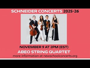 Schneider Concerts Presents | Abeo Quartet Performing Selected Works - 11-9-2025