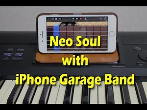 iPhone Garage Band Neo Soul