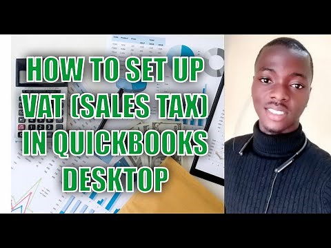 HOW TO SET UP VAT SALES TAX IN QUICKBOOKS DESKTOP