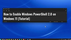 How to Enable Windows PowerShell 2.0 on Windows 11 Tutorial