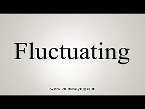 How To Say Fluctuating