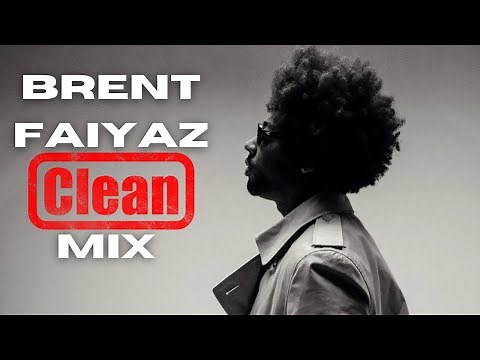 Brent Faiyaz Clean Mix