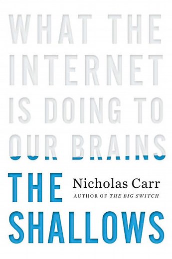 Book Review: The Shallows: What the Internet is Doing to Our Brains by Nicholas Carr