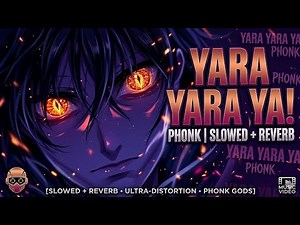 Yara Yara Ya (Phonk Slowed + Reverb) | Brazilian Phonk | Dark Phonk Edit 🔥💀