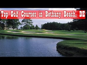 Top Golf Courses in Bethany Beach, DE