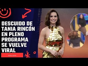 Descuido de Tania Rincón en pleno programa se vuelve viral
