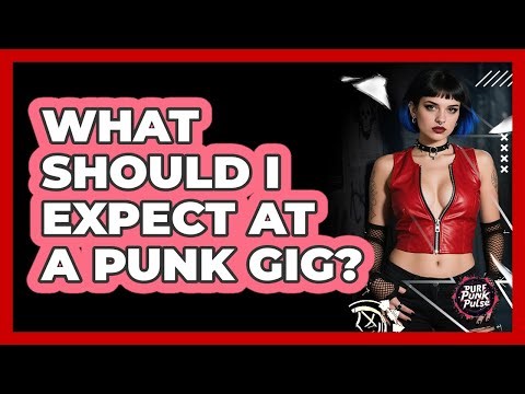 What Should I Expect At A Punk Gig?