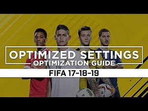 FIFA 17-18-19 | Optimized PC Settings for Smoother Gameplay