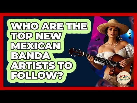 Who Are The Top New Mexican Banda Artists To Follow? - Latin Music Revolution