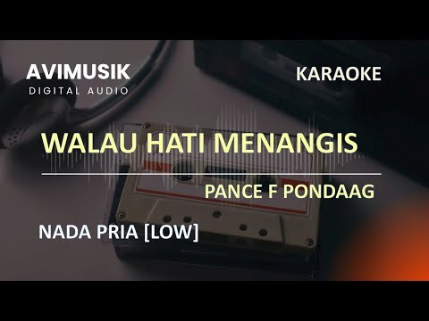 Walau Hati Menangis (Mungkin Lebih Baik Begini) - Pance F Pondaag | Karaoke Nada PRIA | Avimusik