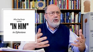 Watch: N.T. Wright on Why Paul Keeps Saying "In Him" in Ephesians - N.T. Wright Online