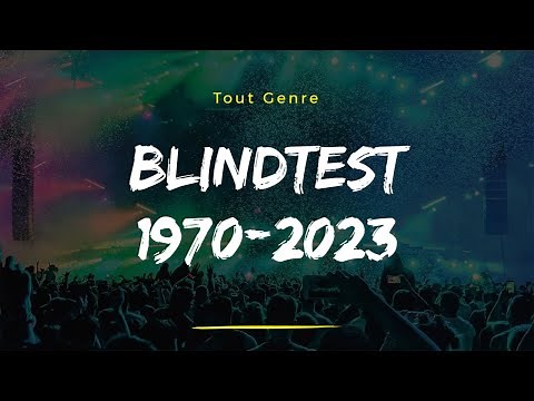 BLIND TEST - Toute génération 1 (1970-2023) !