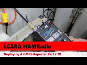 LCARA HAM Radio: Vintage - Deploying A GMRS Repeater Part 2!!!!