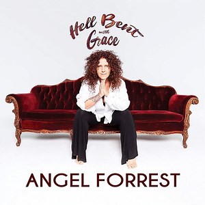 Angel Forrest - Hell Bent With Grace