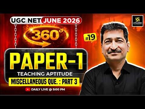 UGC NET JUNE 2026 | Paper 1 | Teaching Aptitude Miscellaneous Ques.| Part 3| #19 |JRF 360 | Anil Sir