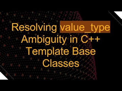 Resolving value_type Ambiguity in C+ + Template Base Classes