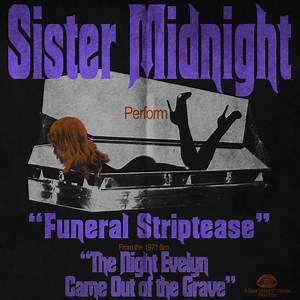 Funeral Striptease - Sister Midnight: Song Lyrics, Music Videos & Concerts