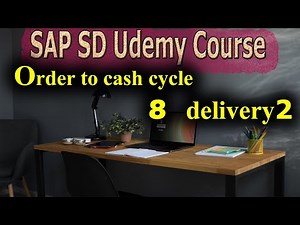 10- SAP SD Free Course: Order to cash cycle : delivery 2