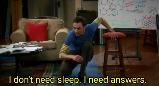 I Don't Need Sleep I Need Answers | Know Your Meme